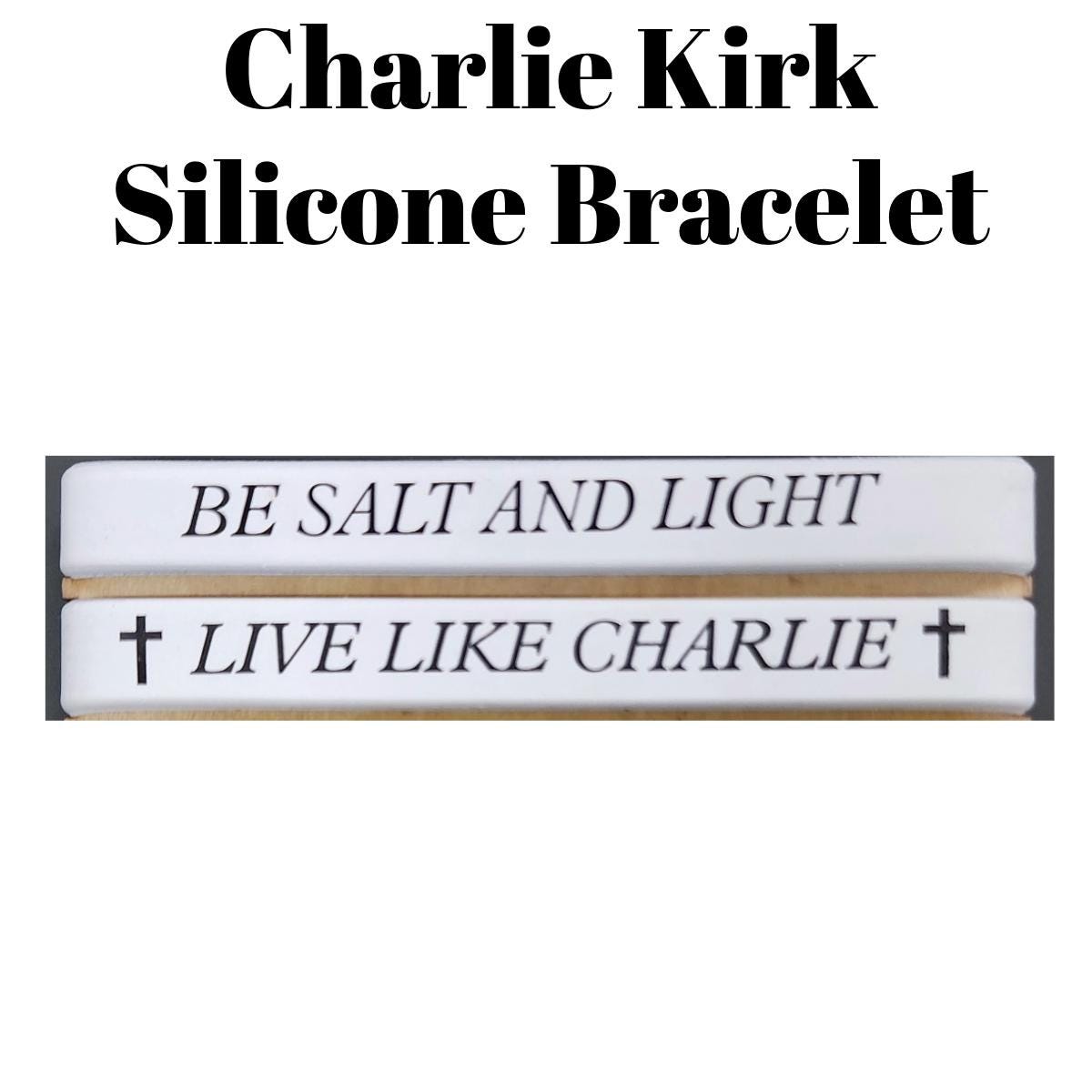 Laser Engraved Silicone Bracelet: "Live Like Charlie" & "Be Salt and Light"