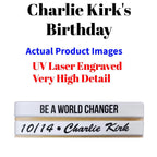Laser Engraved Silicone Bracelet | Be a World Changer | CK Tribute | Charlie Kirk Birthday | Birthday Wristband | World Changer