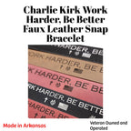Leatherette Cuff Bracelet | Laser Engraved | “Work Harder Be Better” | Faith Family Country | Charlie Kirk Inspired | 10/14 Birthday Tribute