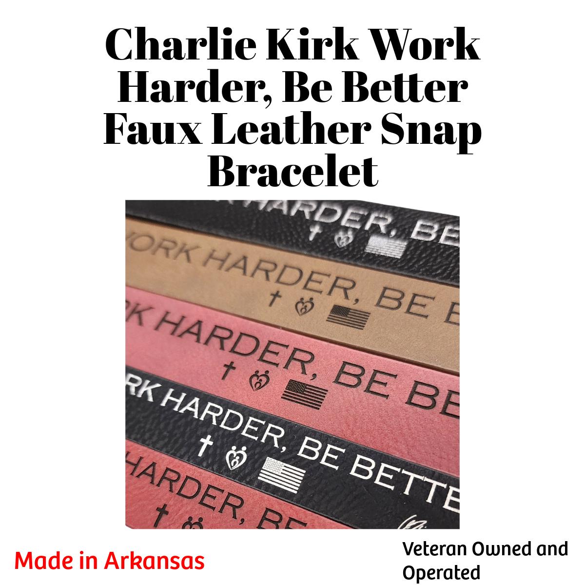 Leatherette Cuff Bracelet | Laser Engraved | “Work Harder Be Better” | Faith Family Country | Charlie Kirk Inspired | 10/14 Birthday Tribute